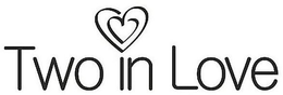 TWO IN LOVE trademark