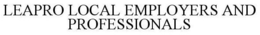 LEAPRO LOCAL EMPLOYERS AND PROFESSIONALS trademark