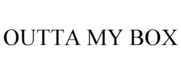 OUTTA MY BOX trademark