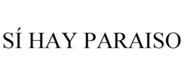 SÍ HAY PARAISO trademark