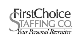 FIRSTCHOICE STAFFING CO. YOUR PERSONAL RECRUITER trademark