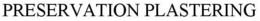 PRESERVATION PLASTERING trademark