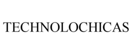 TECHNOLOCHICAS trademark