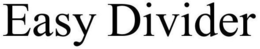 EASY DIVIDER trademark