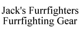 JACK'S FURRFIGHTERS FURRFIGHTING GEAR trademark