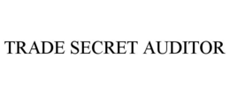 TRADE SECRET AUDITOR trademark