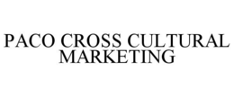 PACO CROSS CULTURAL MARKETING trademark