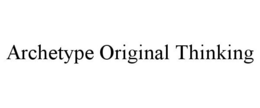 ARCHETYPE ORIGINAL THINKING trademark