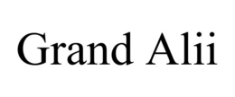 GRAND ALII trademark