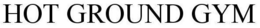HOT GROUND GYM trademark