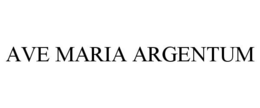 AVE MARIA ARGENTUM trademark
