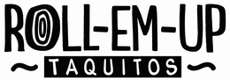 ROLL-EM-UP TAQUITOS trademark