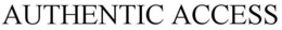 AUTHENTIC ACCESS trademark