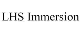 LHS IMMERSION trademark