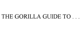 THE GORILLA GUIDE TO . . . trademark