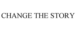 CHANGE THE STORY trademark