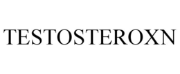 TESTOSTEROXN trademark