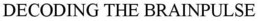DECODING THE BRAINPULSE trademark