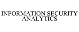 INFORMATION SECURITY ANALYTICS trademark