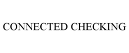 CONNECTED CHECKING trademark