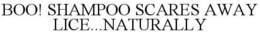 BOO! SHAMPOO SCARES AWAY LICE...NATURALLY trademark