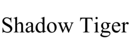 SHADOW TIGER trademark