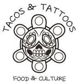 TACOS & TATTOOS FOOD & CULTURE trademark