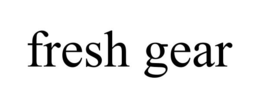 FRESH GEAR trademark