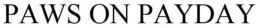 PAWS ON PAYDAY trademark