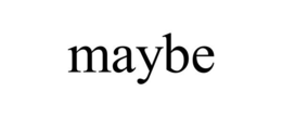 MAYBE trademark