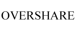 OVERSHARE trademark