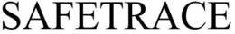 SAFETRACE trademark