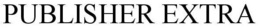 PUBLISHER EXTRA trademark