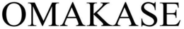 OMAKASE trademark