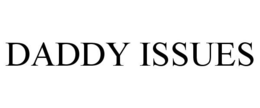 DADDY ISSUES trademark