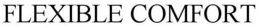 FLEXIBLE COMFORT trademark