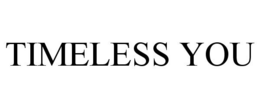 TIMELESS YOU trademark