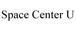 SPACE CENTER U trademark