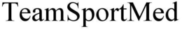 TEAMSPORTMED trademark
