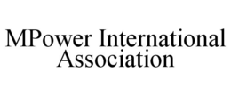 MPOWER INTERNATIONAL ASSOCIATION trademark