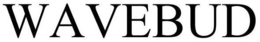 WAVEBUD trademark