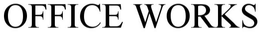 OFFICE WORKS trademark