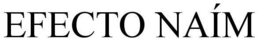 EFECTO NAÍM trademark