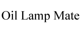 OIL LAMP MATE trademark