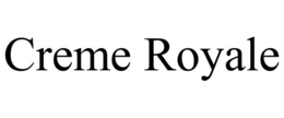 CREME ROYALE trademark