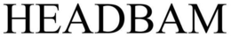 HEADBAM trademark