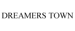 DREAMERS TOWN trademark