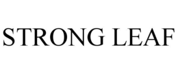 STRONG LEAF trademark