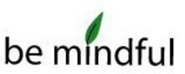 BE MINDFUL trademark
