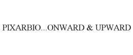 PIXARBIO...ONWARD & UPWARD trademark
